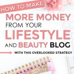 How to Earn MORE with your Beauty and Lifestyle Blog